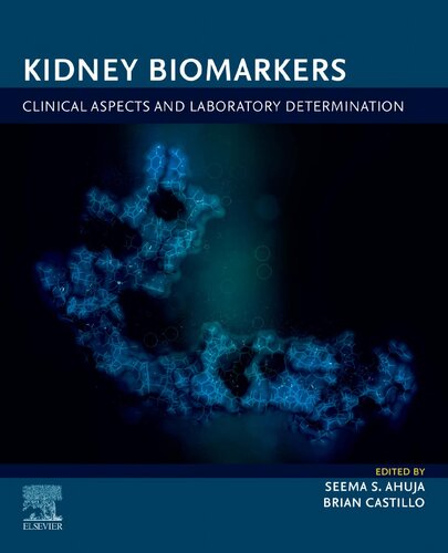 Kidney Biomarkers Clinical Aspects And Laboratory Determination 1st Edition Seema S Ahuja Editor