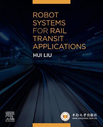 Robot Systems For Rail Transit Applications 1st Edition Hui Liu