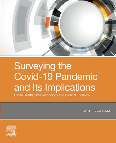 Surveying The Covid19 Pandemic And Its Implications Urban Health Data Technology And Political Economy 1st Edition Zaheer Allam