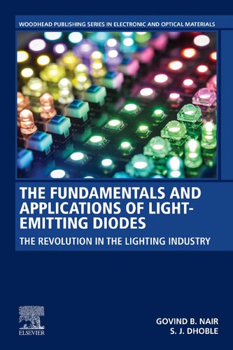 The Fundamentals And Applications Of Lightemitting Diodes The Revolution In The Lighting Industry Woodhead Publishing Series In Electronic And Optical Materials 1st Edition Sanjay J Dhoble