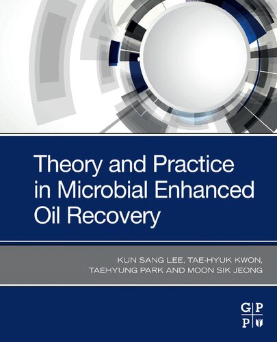 Theory And Practice In Microbial Enhanced Oil Recovery 1st Edition Kun Sang Lee