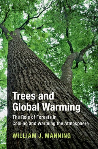 Trees And Global Warming The Role Of Forests In Cooling And Warming The Atmosphere William J Manning