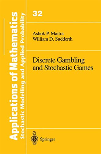 Discrete Gambling And Stochastic Games Stochastic Modelling And Applied Probability 32 Softcover Reprint Of The Original 1st Ed 1996 Ashok P Maitra