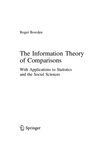 The Information Theory Of Comparisons With Applications To Statistics And The Social Sciences 1st Ed 2018 Roger Bowden
