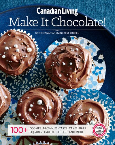 Make It Chocolate The Canadian Living Test Kitchen