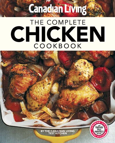 The Complete Chicken Cookbook The Canadian Living Test Kitchen