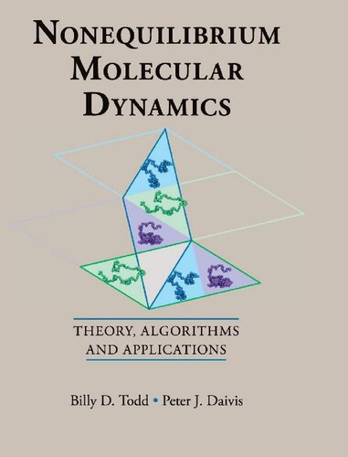 Nonequilibrium Molecular Dynamics Theory Algorithms And Applications 1st Edition Billy D Todd