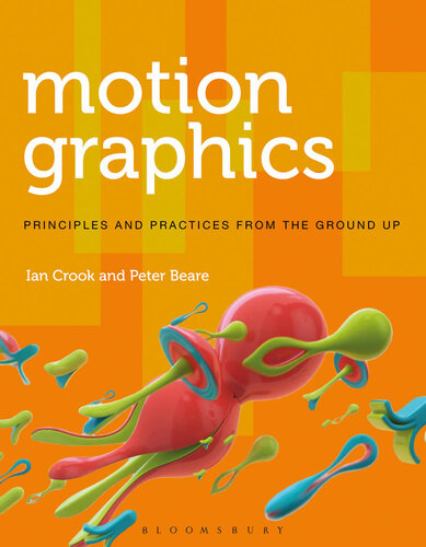 Motion Graphics Principles And Practices From The Ground Up Crook