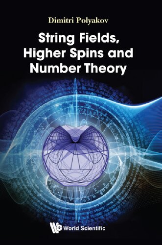 String Fields Higher Spins And Number Theory Dimitri Polyakov