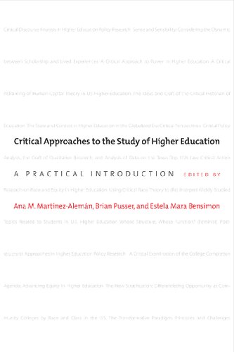 Critical Approaches To The Study Of Higher Education A Practical Introduction Ana M Martnezalemn Brian Pusser Estela Mara Bensimon