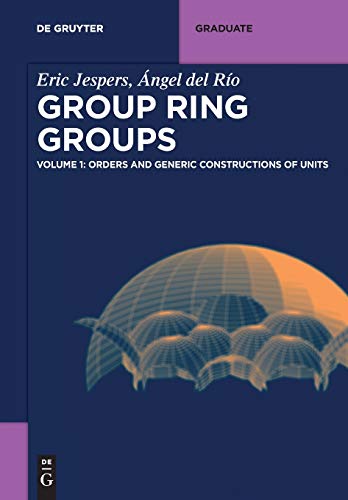 Orders And Generic Constructions Of Units De Gruyter Textbook Ngel Del Ro