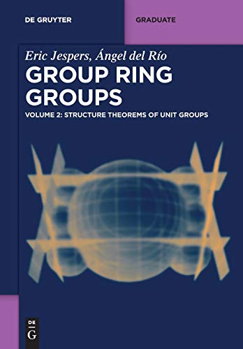 Structure Theorems Of Unit Groups De Gruyter Textbook Ngel Del Ro