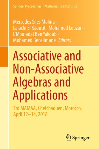 Associative And Nonassociative Algebras And Applications 3rd Mamaa Chefchaouen Morocco April 1214 2018 Springer Proceedings In Mathematics Statistics 1st Ed 2020 Mercedes Siles Molina Editor