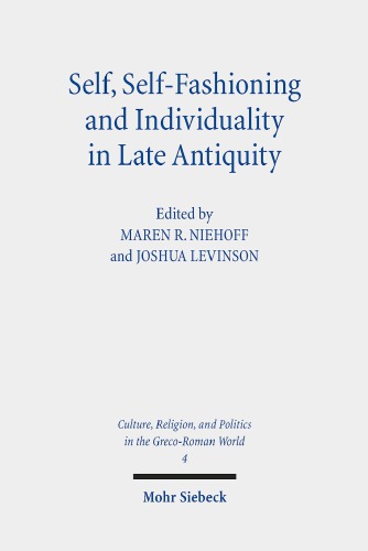 Self Selffashioning And Individuality In Late Antiquity Hardcover Joshua Levinson Maren R Niehoff
