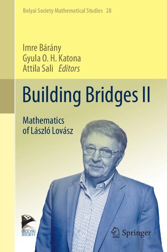 Building Bridges Ii Mathematics Of Lszl Lovsz Bolyai Society Mathematical Studies 1st Ed 2019 Imre Brny Editor