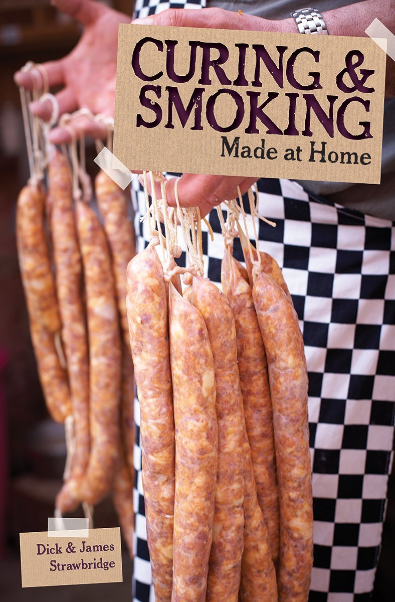 Made At Home Curing Smoking From Dry Curing To Air Curing And Hot Smoking To Cold Smoking Dick Strawbridge