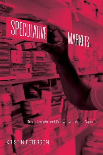 Speculative Markets Drug Circuits And Derivative Life In Nigeria Kristin Peterson