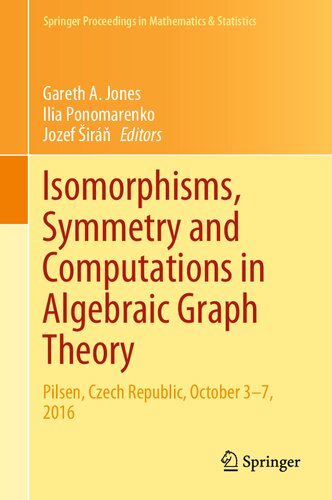 Isomorphisms Symmetry And Computations In Algebraic Graph Theory Pilsen Czech Republic October 37 2016 Springer Proceedings In Mathematics Statistics 1st Ed 2020 Gareth A Jones Editor