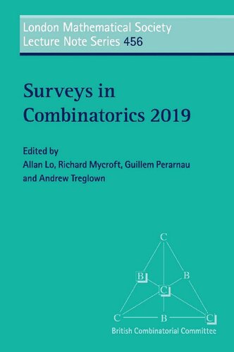 Surveys In Combinatorics 2019 London Mathematical Society Lecture Note Series 1st Edition Allan Lo Editor