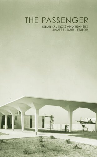 The Passenger Medieval Texts And Transits James L Smith Ed