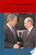 Platos Dreams Realized Surveillance And Citizen Rights From Kgb To Fbi Aleksandr Vladimirovich Avakov