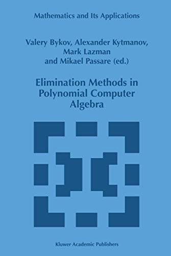 Elimination Methods In Polynomial Computer Algebra Mathematics And Its Applications Softcover Reprint Of The Original 1st Ed 1998 V Bykov