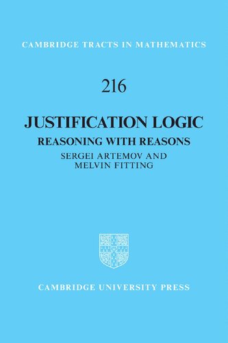 Justification Logic Reasoning With Reasons Cambridge Tracts In Mathematics 1st Edition Sergei Artemov