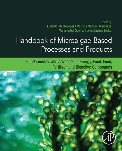 Handbook Of Microalgaebased Processes And Products Fundamentals And Advances In Energy Food Feed Fertilizer And Bioactive Compounds 1st Edition Eduardo Jacoblopes Editor