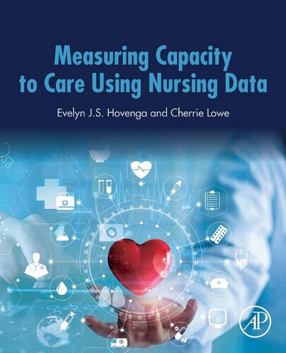 Measuring Capacity To Care Using Nursing Data 1st Edition Evelyn Hovenga