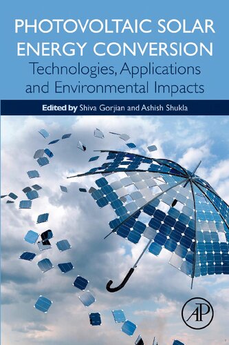 Photovoltaic Solar Energy Conversion Technologies Applications And Environmental Impacts 1st Edition Shiva Gorjian Editor