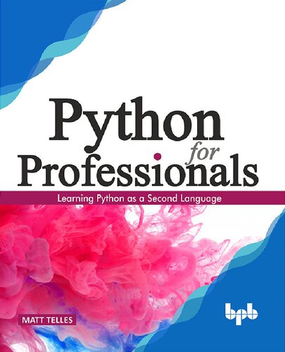 Python For Professionals Handson Guide For Python Professionals English Edition Matt Telles