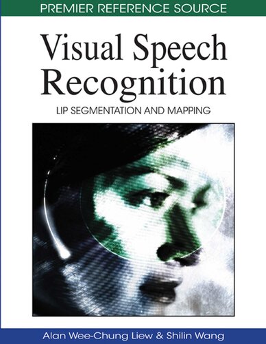 2008visual Speech Recognition Lip Segmentation And Mapping 2008 Medical Information Science Reference Alan Weechung Liew