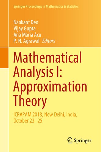 Mathematical Analysis I Approximation Theory Icrapam 2018 New Delhi India October 2325 Springer Proceedings In Mathematics Statistics 1st Ed 2020 Naokant Deo Editor