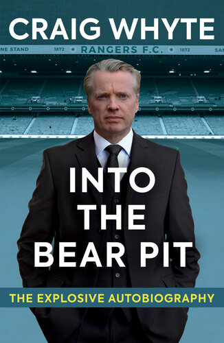 Into The Bear Pit The Explosive Autobiography Craig Whyte