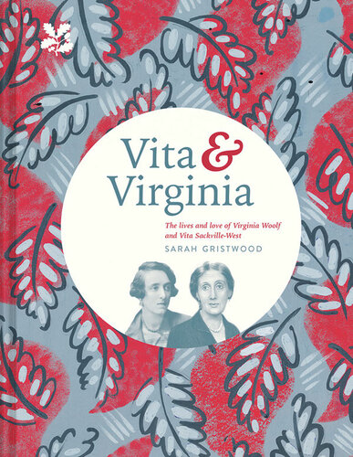 Vita Virginia The Lives And Love Of Virginia Woolf And Vita Sackvillewest Sarah Gristwood