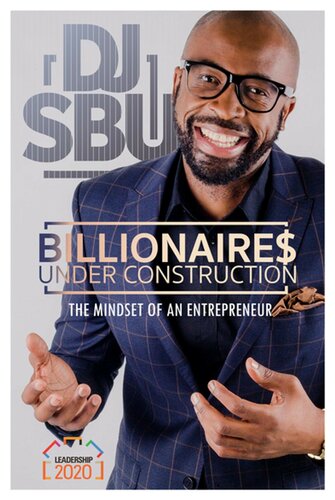 Billionaires Under Construction The Mindset Of An Entrepreneur Sbusiso Leope