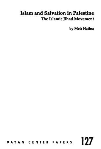 Islam And Salvation In Palestine The Islamic Jihad Movement Meir Hatina