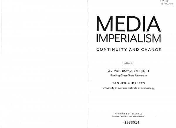 Media Imperialism Continuity And Change Oliver Boydbarrett And Tanner Mirrlees Editors