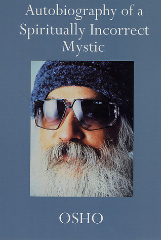 Autobiography Of A Spiritually Incorrect Mystic Osho