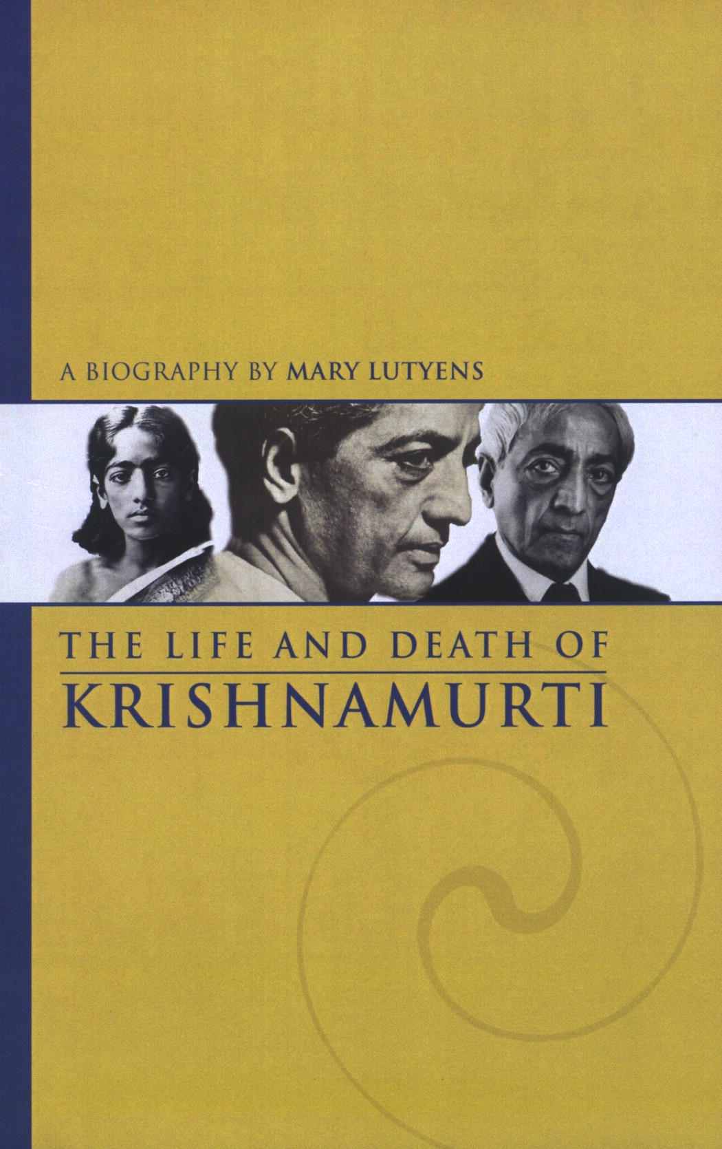 The Life And Death Of Krishnamurti Mary Lutyens