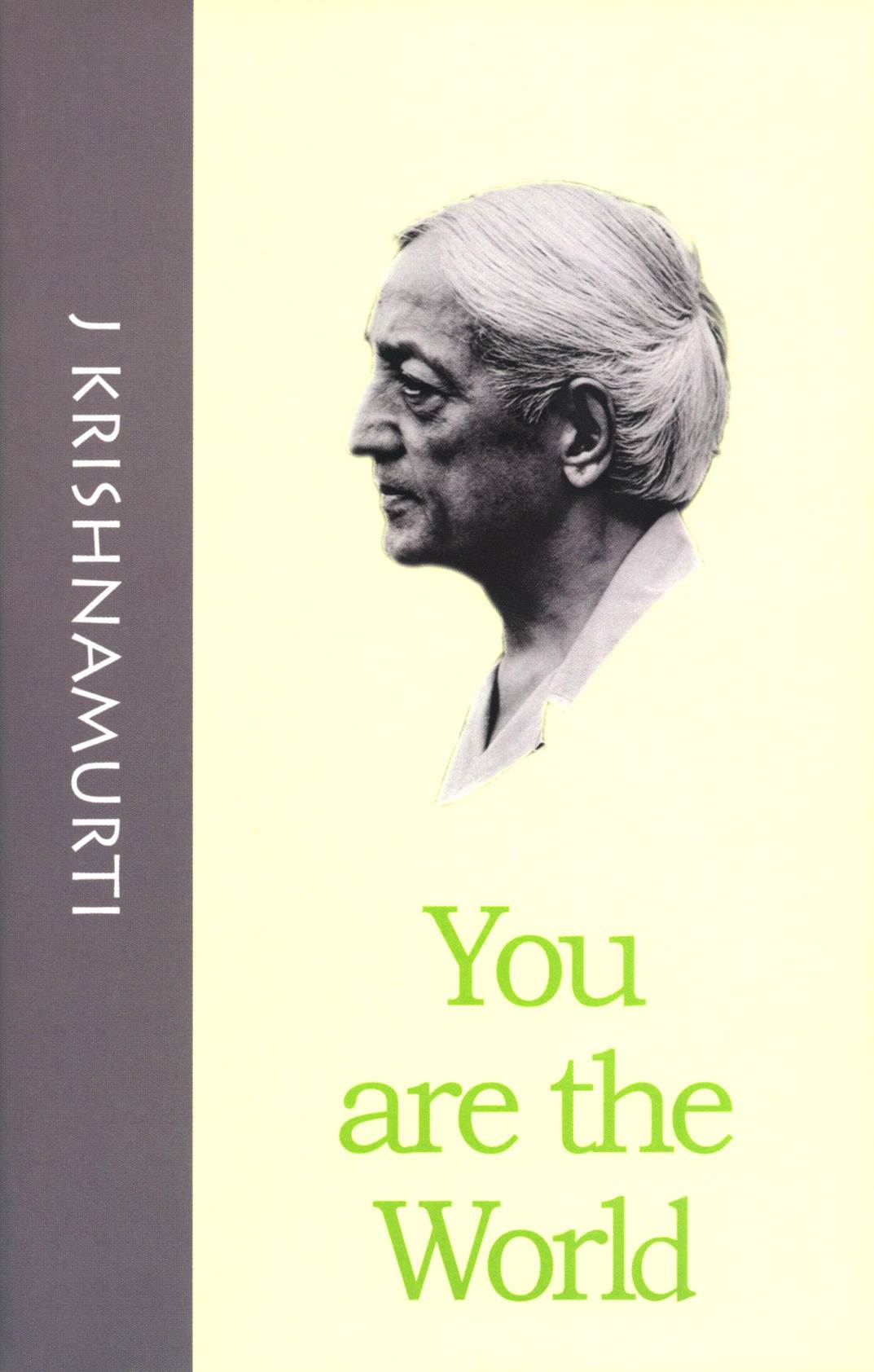 You Are The World Krishnamurti