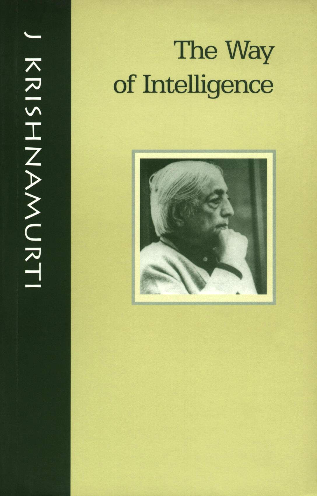 The Way Of Intelligence Krishnamurti