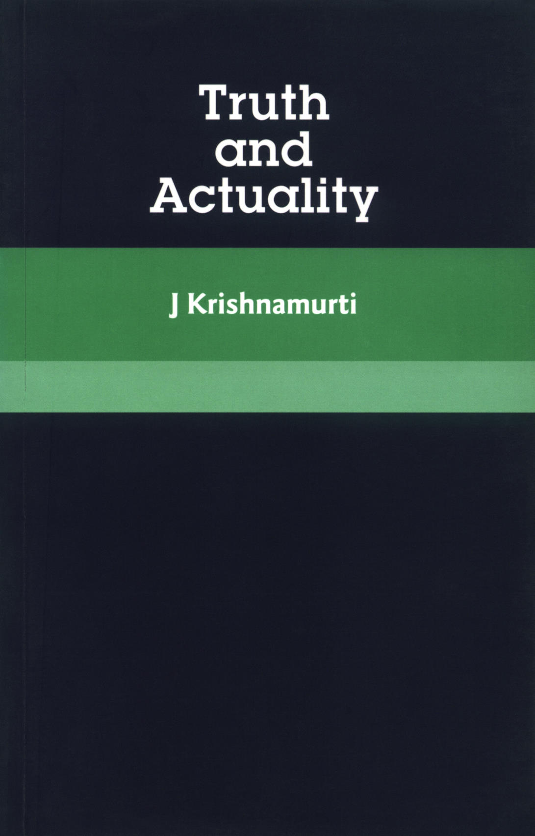 Truth And Actuality Krishnamurti