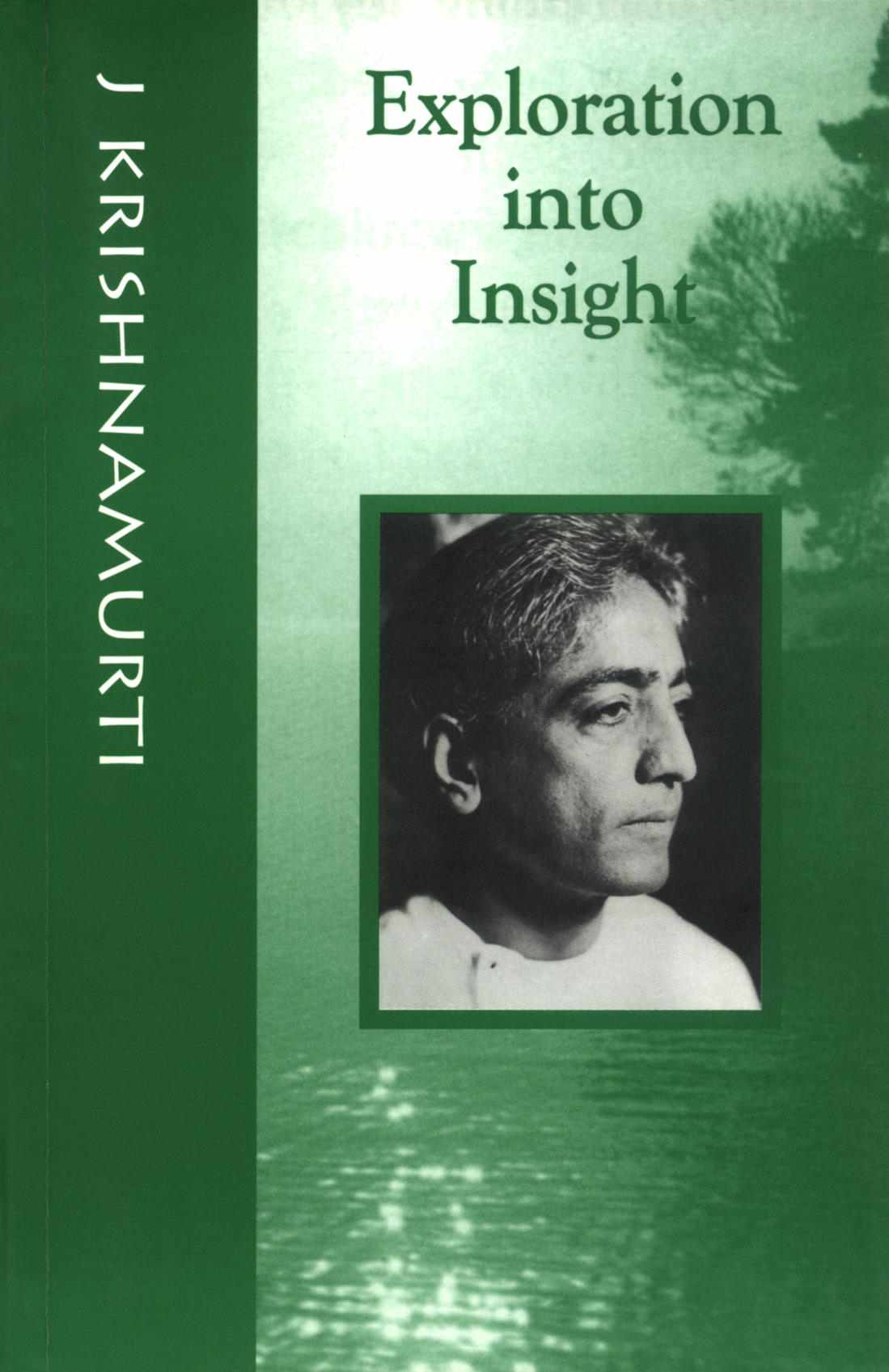 Exploration Into Insight Krishnamurti