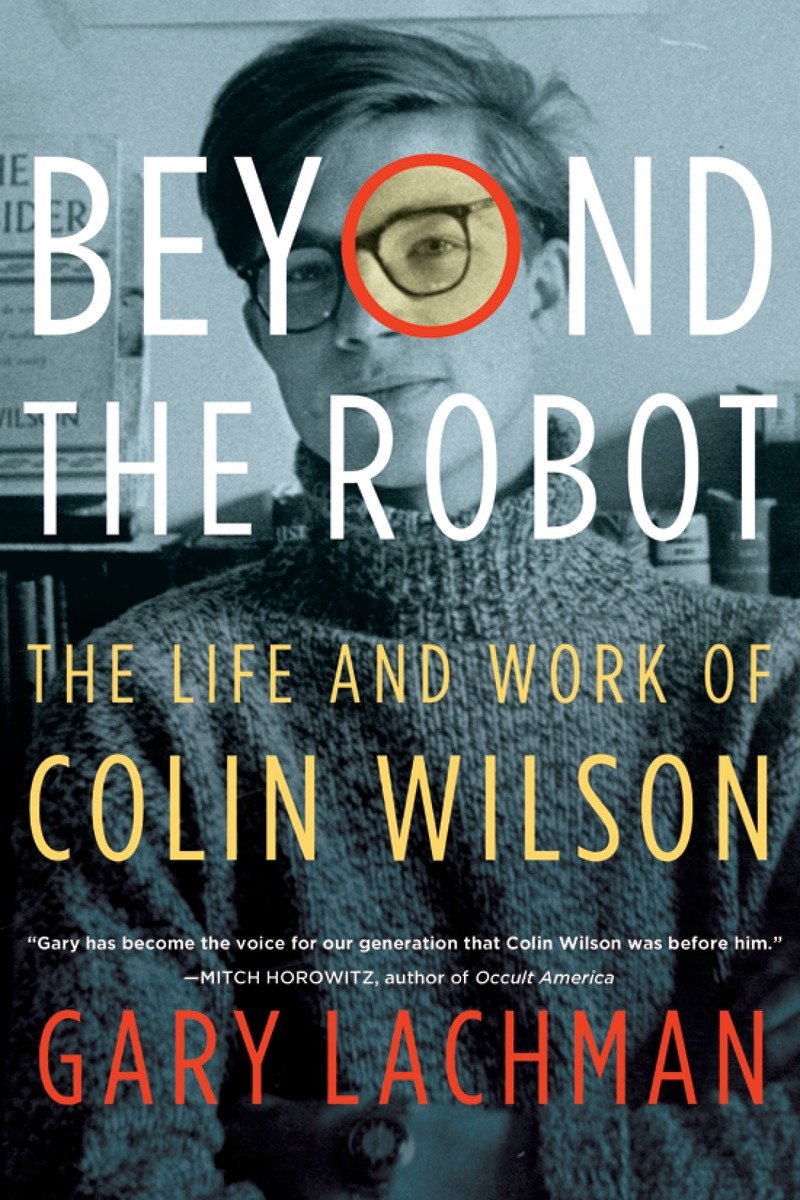 Beyond The Robot Gary Lachman