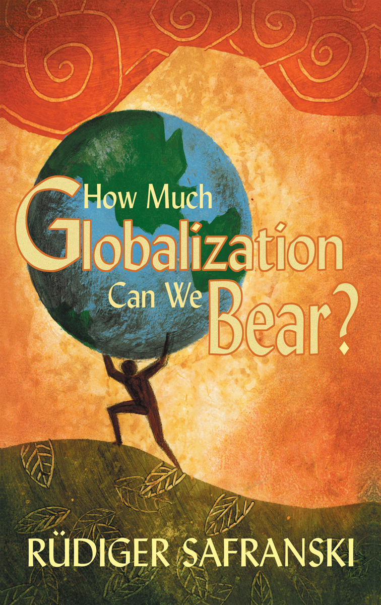 How Much Globalization Can We Bear Safranski Rdiger Camiller