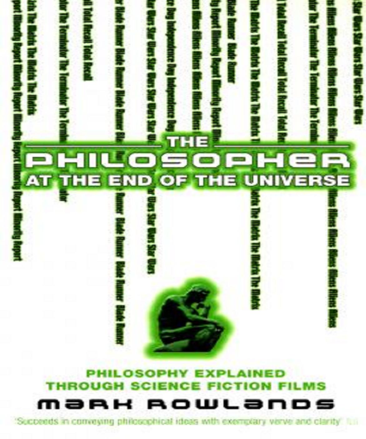 Mark Rowlands The Philosopher At The End Of The Universe F3thinker