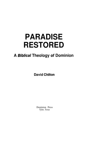 Paradise Restored A Theology Of Dominion David Chilton