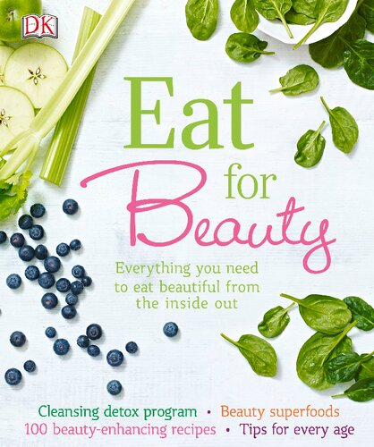 Eat For Beauty Everything You Need To Eat Beautiful From The Inside Out Susan Curtis