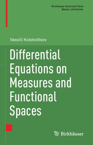 Differential Equations On Measures And Functional Spaces Birkhuser Advanced Texts Basler Lehrbcher 1st Ed 2019 Vassili Kolokoltsov